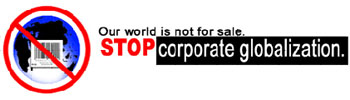Stop Corporate Globalization: Another World is Possible!